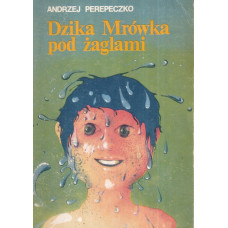 Dzika Mrówka pod żaglami